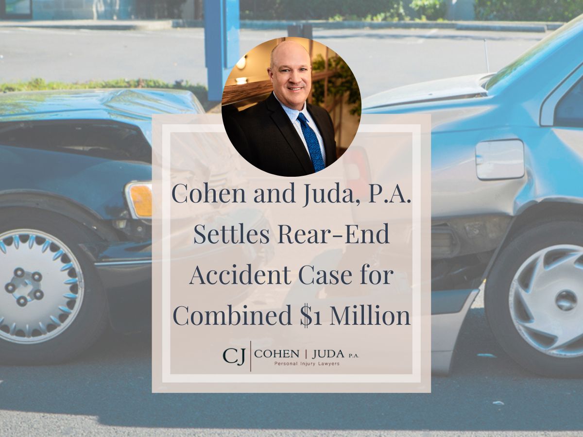 Cohen and Juda, P.A. Settles Rear-End Accident Case for Combined $1 Million